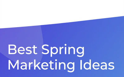10 Best Spring Marketing Ideas