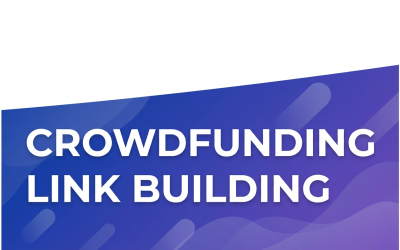 How to Get Quality Backlinks Through Crowdfunding Link Building: The Hidden Tactics