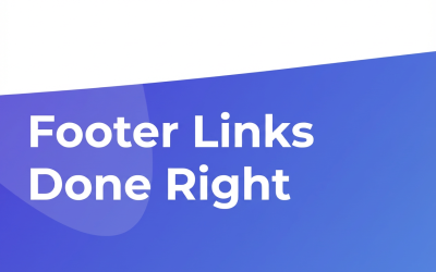 Footer Links Done Right: Expert Tips for Better Rankings