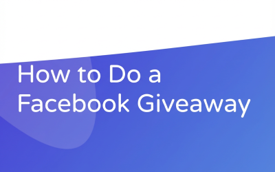 How to Do a Facebook Giveaway That Actually Grows Your Business