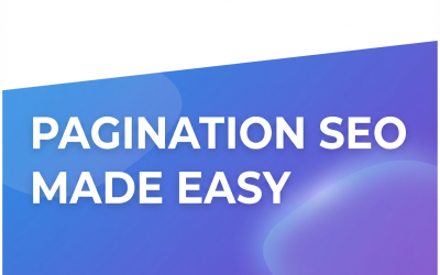 Pagination SEO Made Easy: The Ultimate Guide to Boost Your Rankings